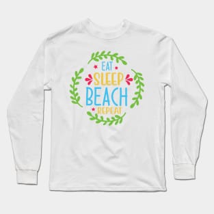 eat sleep beach repeat Long Sleeve T-Shirt